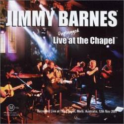 Jimmy Barnes : Live (Unplugged) at the Chapel